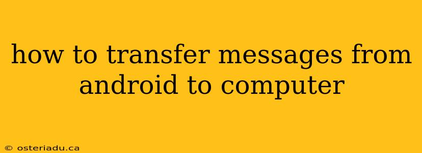 how to transfer messages from android to computer