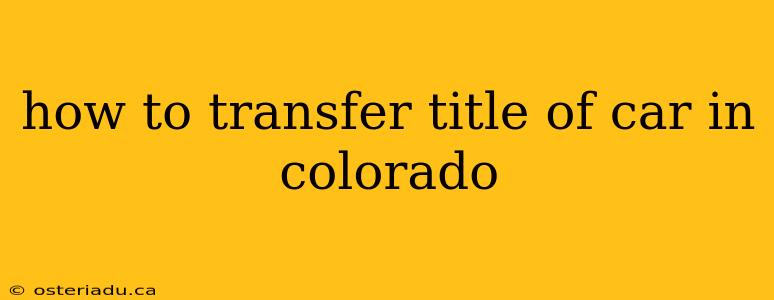 how to transfer title of car in colorado