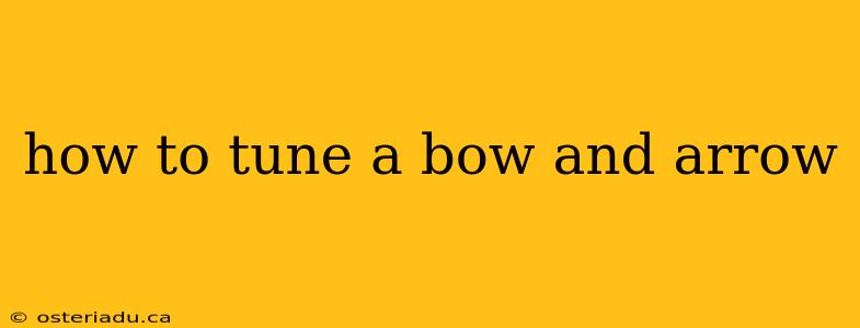 how to tune a bow and arrow