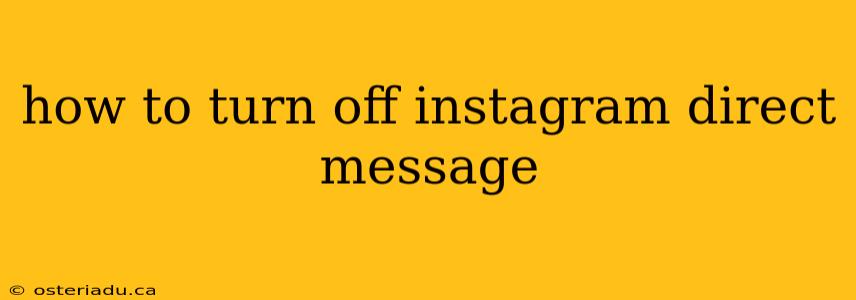 how to turn off instagram direct message