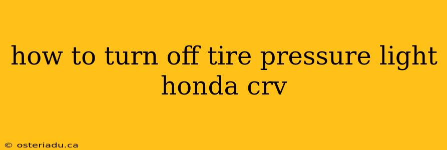 how to turn off tire pressure light honda crv