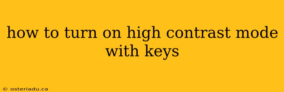 how to turn on high contrast mode with keys