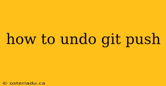 how to undo git push