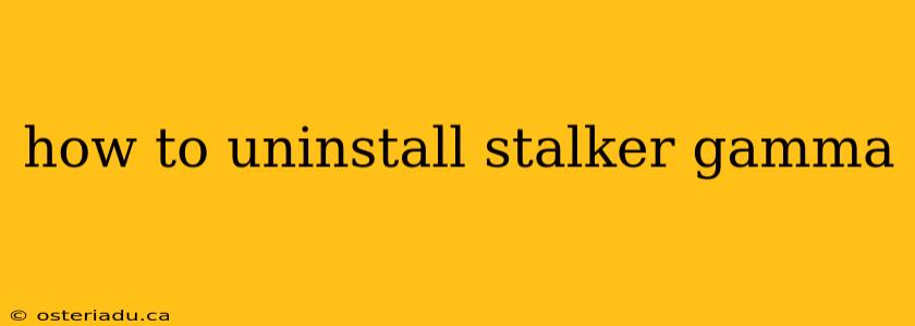 how to uninstall stalker gamma