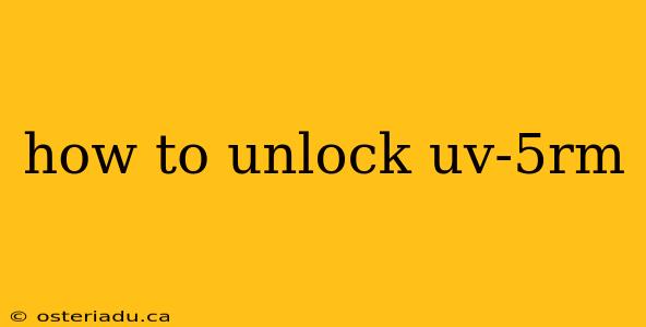 how to unlock uv-5rm