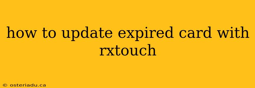 how to update expired card with rxtouch