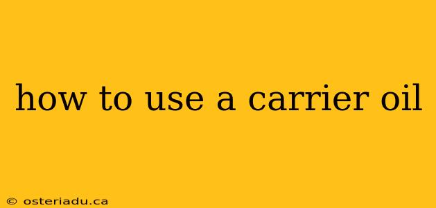 how to use a carrier oil