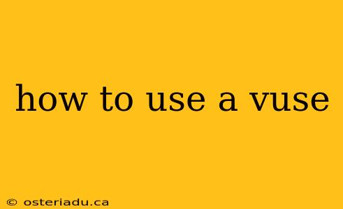 how to use a vuse