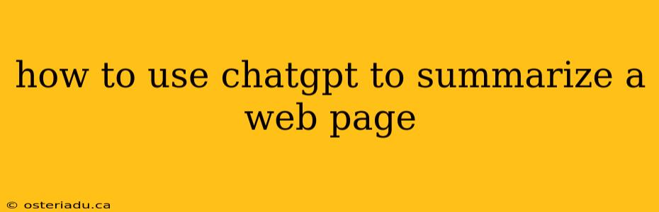 how to use chatgpt to summarize a web page