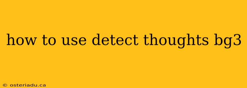 how to use detect thoughts bg3