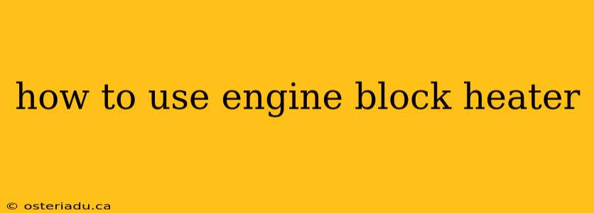 how to use engine block heater