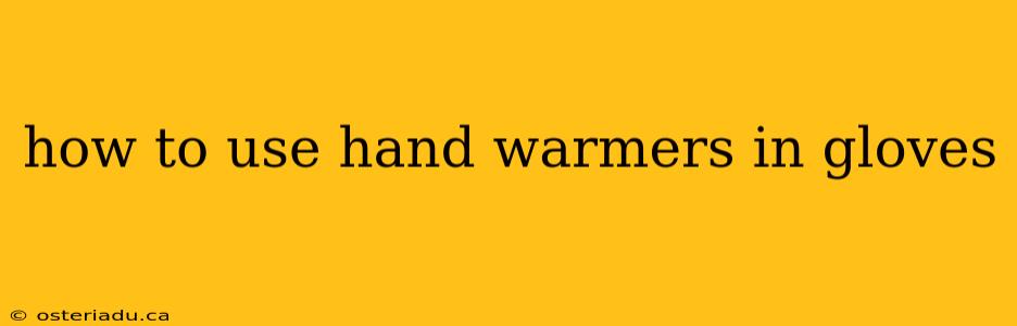 how to use hand warmers in gloves