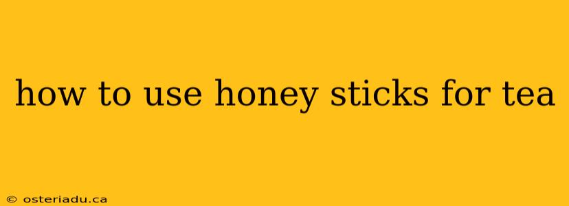 how to use honey sticks for tea