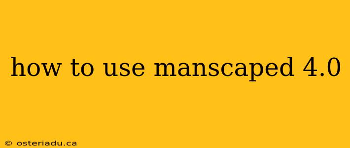 how to use manscaped 4.0