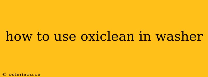 how to use oxiclean in washer