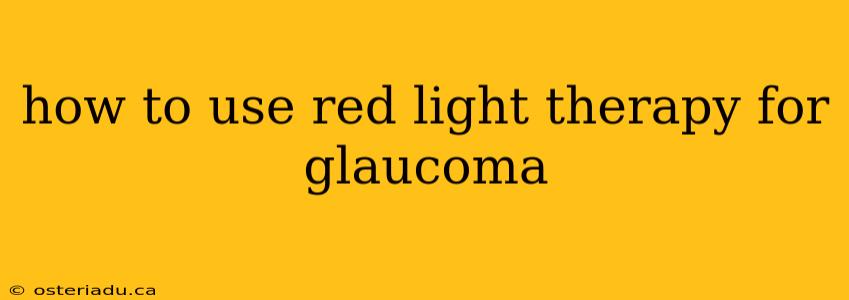 how to use red light therapy for glaucoma