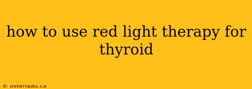 how to use red light therapy for thyroid