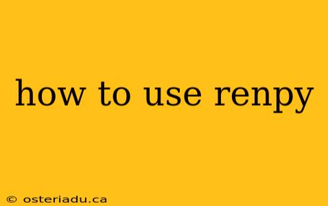 how to use renpy