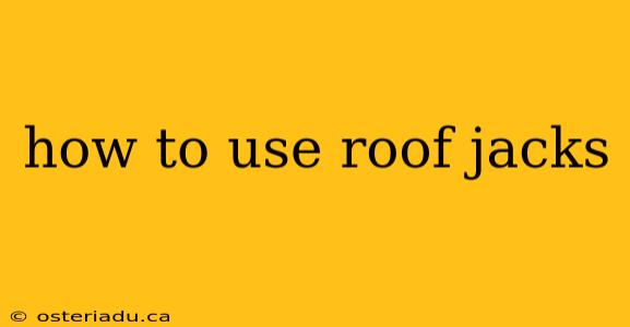 how to use roof jacks