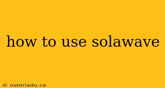 how to use solawave