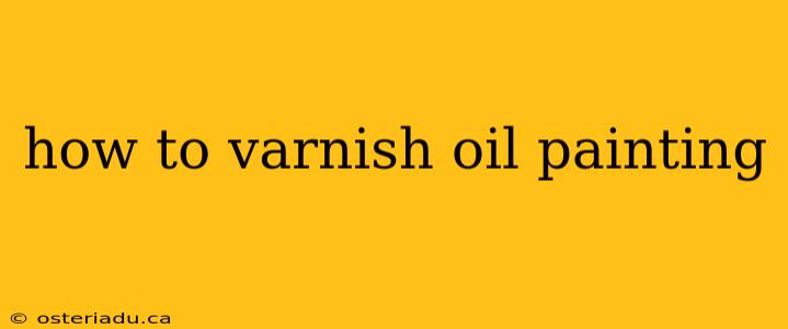 how to varnish oil painting