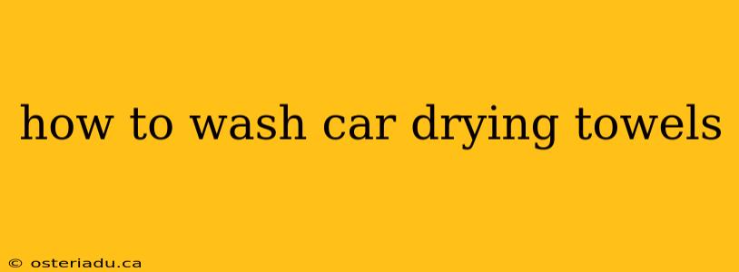 how to wash car drying towels