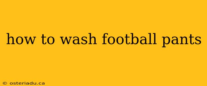 how to wash football pants