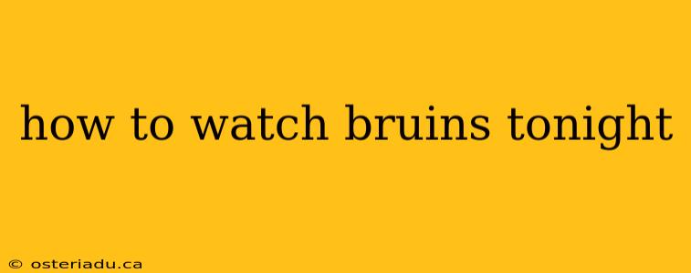 how to watch bruins tonight