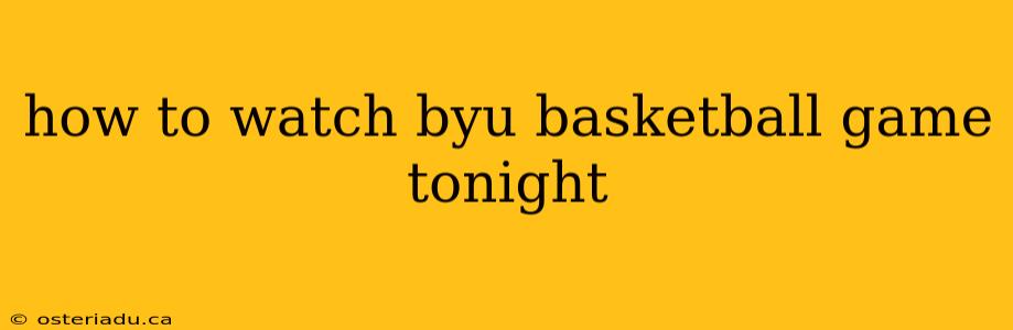 how to watch byu basketball game tonight