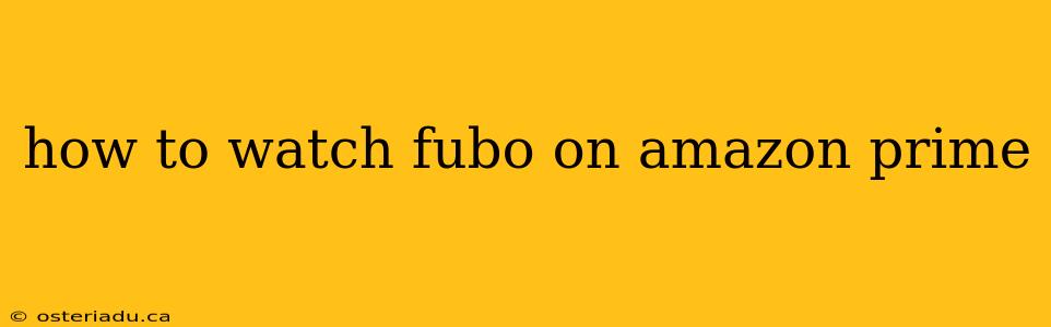 how to watch fubo on amazon prime