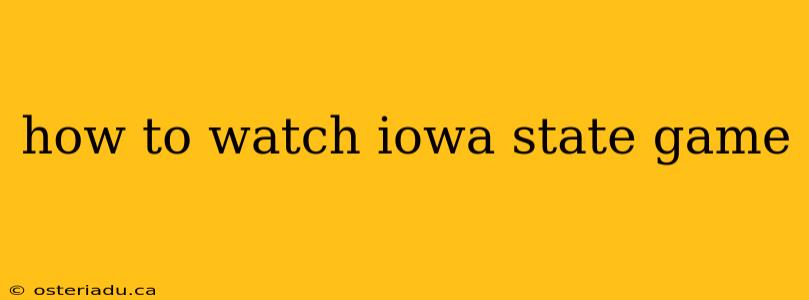 how to watch iowa state game