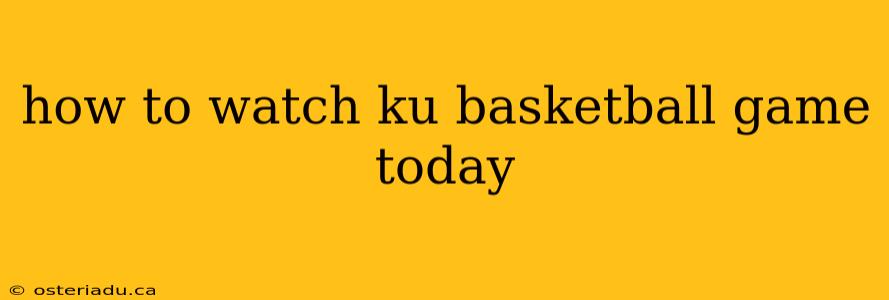 how to watch ku basketball game today