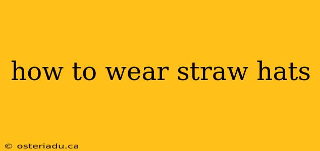 how to wear straw hats