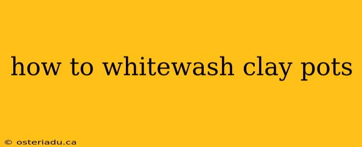 how to whitewash clay pots