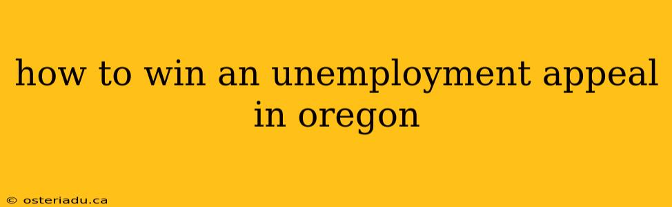 how to win an unemployment appeal in oregon