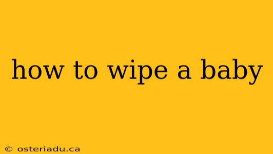 how to wipe a baby