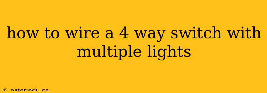 how to wire a 4 way switch with multiple lights