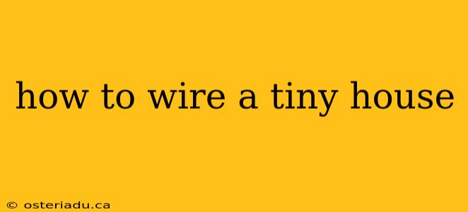 how to wire a tiny house