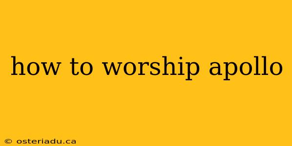 how to worship apollo