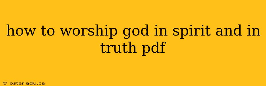 how to worship god in spirit and in truth pdf