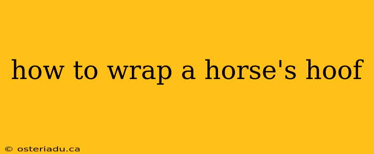 how to wrap a horse's hoof