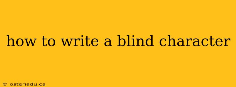 how to write a blind character