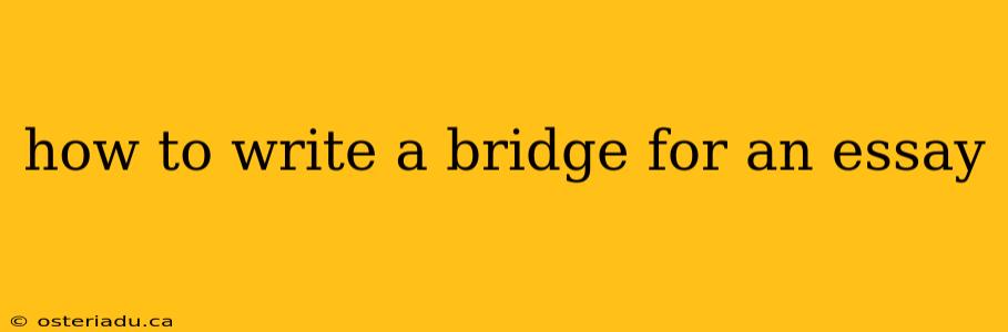 how to write a bridge for an essay