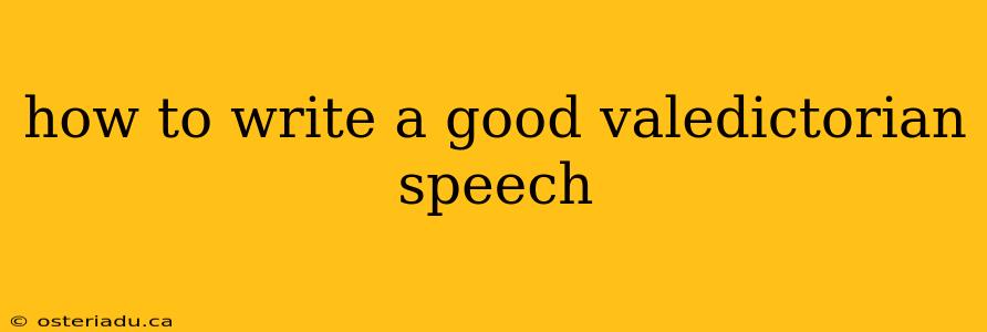 how to write a good valedictorian speech