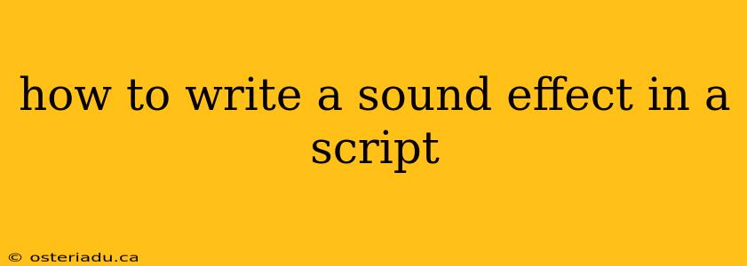 how to write a sound effect in a script