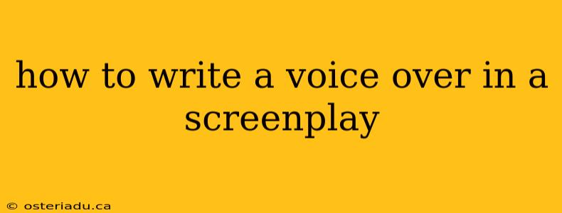 how to write a voice over in a screenplay