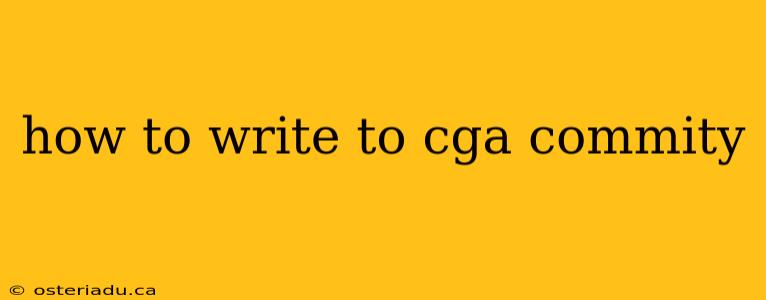 how to write to cga commity